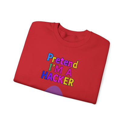 Unisex Sweatshirt Pretend I'm a Hacker Funny Cyber Security Gift
